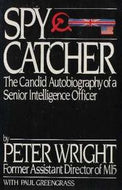 Spy Catcher - the Candid Autobiography of a Senior Intelligence Officer by Peter Wright