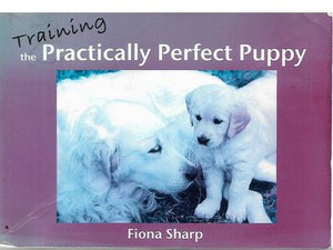 Training the Practically Perfect Puppy by Fiona Sharp