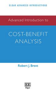 Advanced Introduction to Applied Cost-Benefit Analysis by Robert J. Brent
