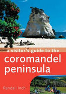 A Visitor's Guide To the Coromandel Peninsula by Randall Inch