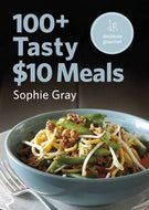 100+ Tasty $10 Meals by Sophie Gray