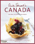 Anita Stewart's Canada. The Food, The Recipes, The Stories by Anita Stewart