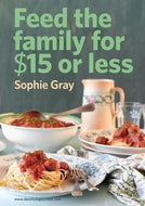 Feed The Family For $15 Or Less by Sophie Gray