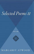 Selected Poems II: 1976 - 1986 by Margaret Atwood
