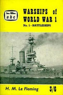 Warships of World War 1: No1- Battleships by H. M. Le Fleming