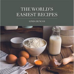 The World's Easiest Recipes by Linda Duncan