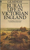 Rural Life in Victorian England by G. E. Mingay