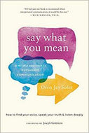 Say What You Mean - a mindful approach to nonviolent communication by Oren Sofer