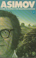 Asimov's Guide To Science. Vol. 2: the Biological Sciences by Isaac Asimov