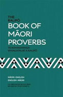 The Raupo Book of Maori Proverbs. Te Kohikohinga Whakatauki a Raupo by A.E. Brougham and A.W. Reed