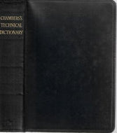 Chambers's Technical Dictionary (...) the Mechanic Trade by C. F. Tweney and L. E. C. Hughes