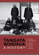 Tangata Whenua - a History by Atholl Anderson and Judith Binney and Aroha Harris