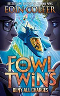 Deny All Charges - The Fowl Twins by Eoin Colfer