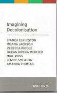 Imagining Decolonisation by R. Kiddle