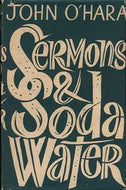 Sermons And Soda Water by John O'Hara