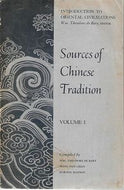 Sources of Chinese Tradition: Vol 1 (Records of Civilization Sources & Study) by William Theodore De Bary and Wing-Tsit Chan and Burton Watson
