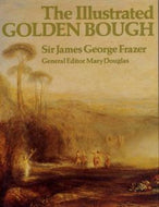 The Illustrated Golden Bough by James George Frazer