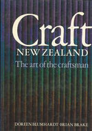 Craft New Zealand: Art of the Craftsman by Doreen Blumhardt and Brian Brake
