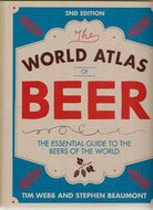 The World Atlas of Beer - The Essential Guide to the Beers of the World by Tim Webb and Stephen Beaumont