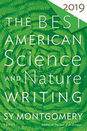 The Best American Science And Nature Writing 2019 by Sy Montgomery