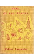 Here, of All Places.  by Osbert Lancaster