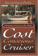 Cost Conscious Cruiser - champagne cruising on a beer budget by Lin Pardey and Larry Pardey