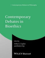Contemporary Debates in Bioethics by Arthur L. Caplan