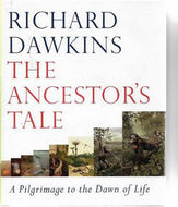 The Ancestor's Tale. A Pilgrimage to the Dawn of Life by Richard Dawkins