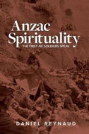Anzac Spirituality by Reynaud, Daniel