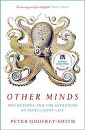 Other Minds - The Octopus and the Evolution of Intelligent Life by Peter Godfrey-Smith