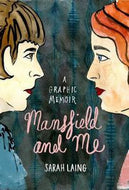 Mansfield And Me. A Graphic Memoir by Sarah Laing