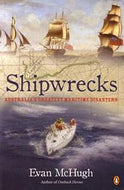Shipwrecks. Australia's Greatest Maritime Disasters by Evan McHugh