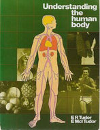 Understanding the Human Body by E. McI Tudor and E. R. Tudor