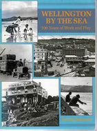 Wellington By the Sea. 100 Years of Work and Play by David Johnson