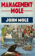 Management Mole by John Mole