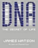 DNA. The Secret of Life by James D. Watson