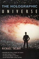 The Holographic Universe by Michael Talbot