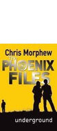 Phoenix Files #4: Underground by Chris Morphew