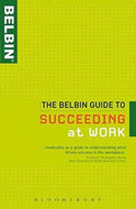 The Belbin Guide To Succeeding At Work by Belbin Associates