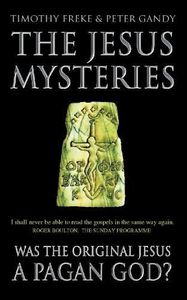 The Jesus Mysteries by Timothy Freke
