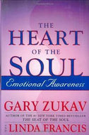 The Heart of the Soul. Emotional Awareness by Gary Zukav