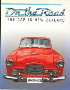 On the Road : The Car in New Zealand by Graham Hawkes