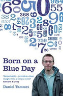Born on a Blue Day. A Memoir of Asperger's And An Extraordinary Mind by Daniel Tammet