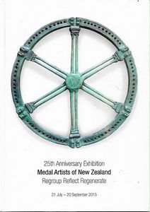 Medal Artists of New Zealand: Regroup Reflect Regenerate - 25th Anniversary Exhibition by Philip Attwood and Marian Fountain and Christine Massey