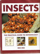 Insects the Practical Guide To Entomology by Rick Imes
