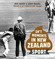Sh*t Moments in New Zealand Sport by Rick Furphy