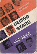 Seeing Stars. a Study of Show Folk in New Zealand. by John Berry