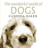 Wonderful World of Dogs by Candida Baker