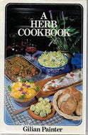 A Herb Cookbook by Gilian Painter