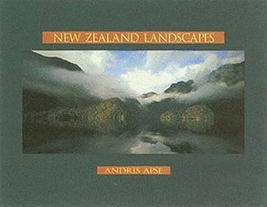 New Zealand Landscapes by Andris Apse